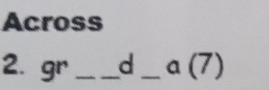 Across 
2. 9^r _d_ a(7)