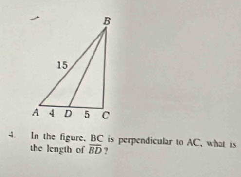 In the figure, BC is perpendicular to AC, what is 
the length of overline BD ?