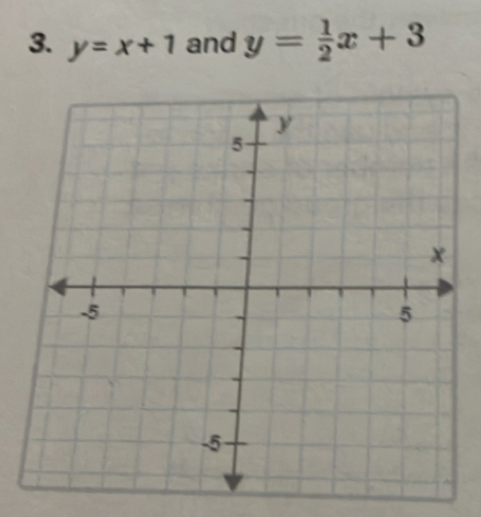 y=x+1 and y= 1/2 x+3