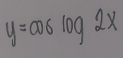 y=cos log 2x