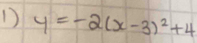 y=-2(x-3)^2+4