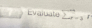 Evaluate sumlimits  underline(r=3)^n r