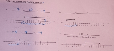 Fill in the blanks and find the answer" 
_ 
_ 
5. __ = _7. 
_ 
_ 
_ 
6. _- _“ _8. 
Complete the numberne & answer