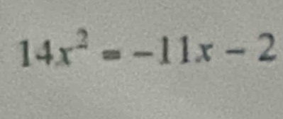 14x^2=-11x-2