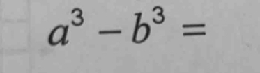 a^3-b^3=