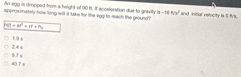 Solved: An egg is dropped from a height of 90 ft. If acceleration due ...