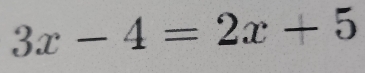 3x-4=2x+5