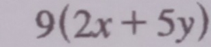 9(2x+5y)