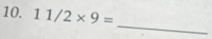 11/2* 9=
_