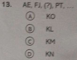 AE, FJ, (?), PT, ...
④ KO
B KL
O kM
D kn