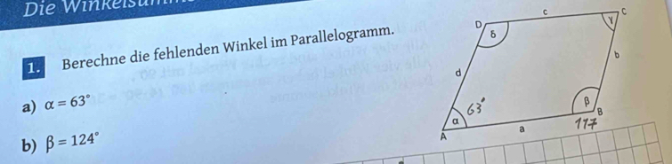 Die Winkeisu 
Berechne die fehlenden Winkel im Parallelogramm. 
a) alpha =63°
b) beta =124°