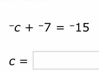 ^-c+^-7=^-15
c=□