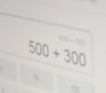 500+300