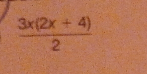  (3x(2x+4))/2 