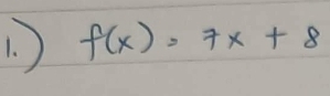 ) f(x)=7x+8