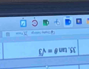 tan θ =sqrt(3)
Dogkey Saminge Facm