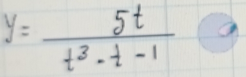 y= 5t/t^3-t-1 