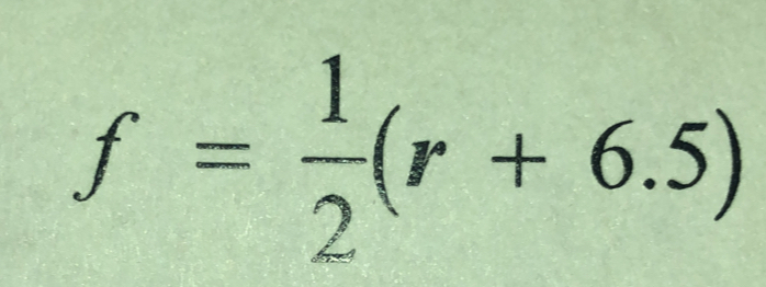 f= 1/2 (r+6.5)