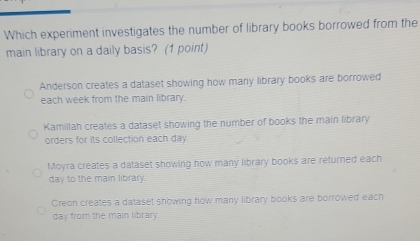 Solved: Which experiment investigates the number of library books ...