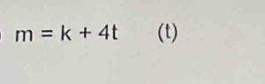 m=k+4t (t)