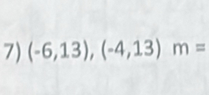 (-6,13),(-4,13)m=