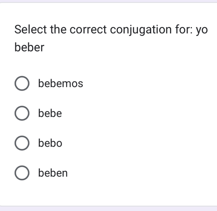 Select the correct conjugation for: yo
beber
bebemos
bebe
bebo
beben