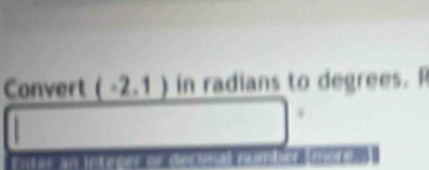 Convert _ (-2,1) in radians to degrees. R