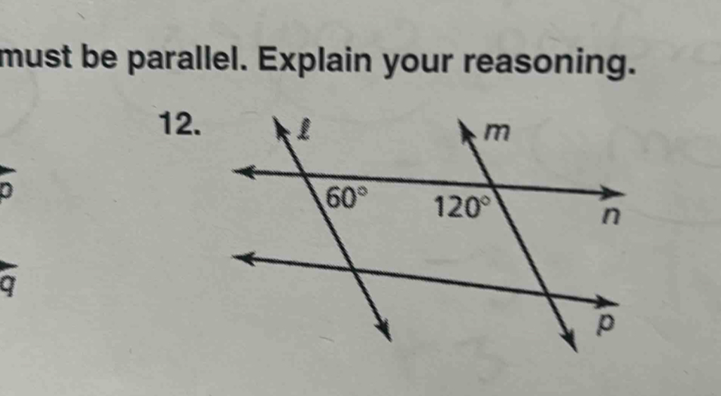 must be parallel. Explain your reasoning.
12
a
q