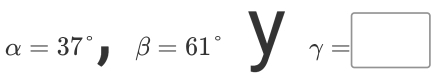 alpha =37°, beta =61° y gamma =□