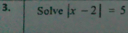 Solve |x-2|=5