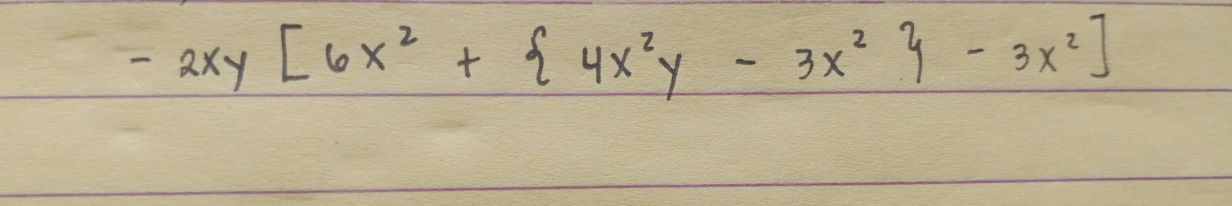 -2xy[6x^2+ 4x^2y-3x^2y-3x^2]