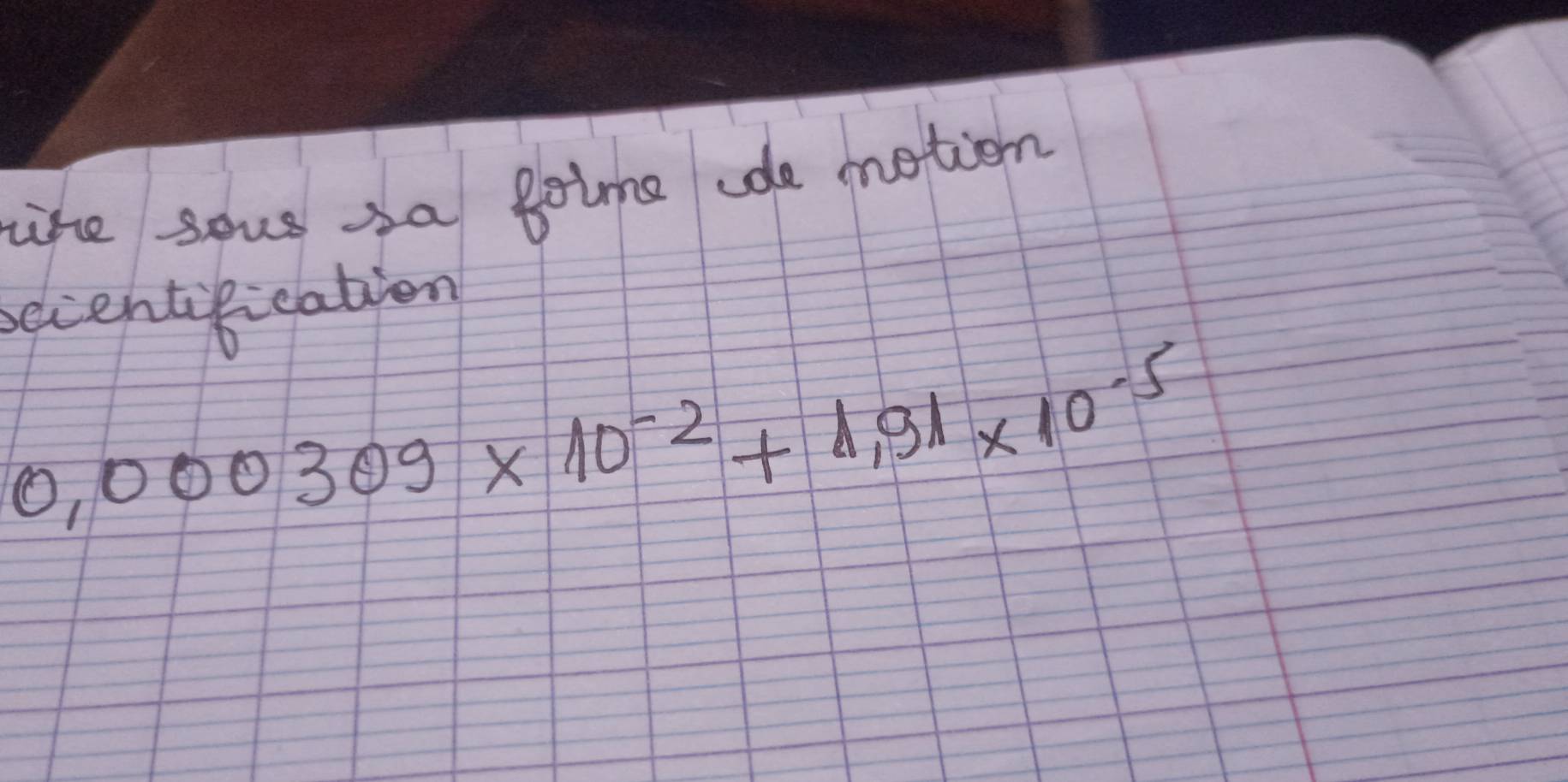 lhe sous sa Boime ide motion 
secentif catlen
0.000309* 10^(-2)+1.91* 10^(-5)