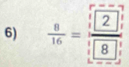  8/16 = □ /8 )^2(8)^3