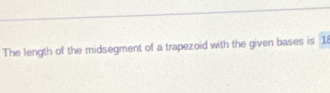 The length of the midsegment of a trapezoid with the given bases is 1