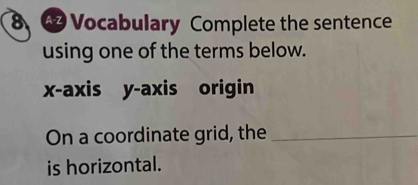 Solved: Vocabulary Complete the sentence using one of the terms below ...