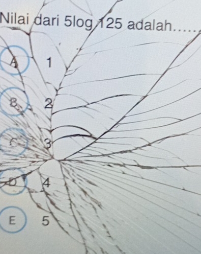 Nilai dari 5log 125 adalah
A 1
B 2
3
4
E 5