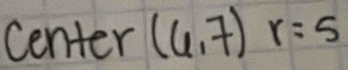 center (6,7)r=5