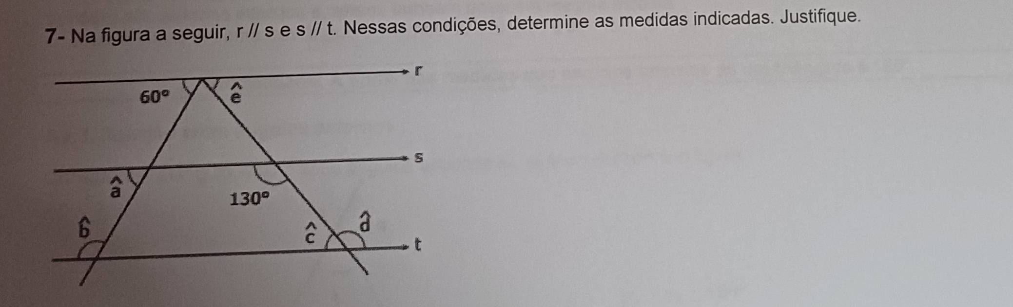 7- Na figura a seguir, rparallel s e sparallel t. Nessas condições, determine as medidas indicadas. Justifique.