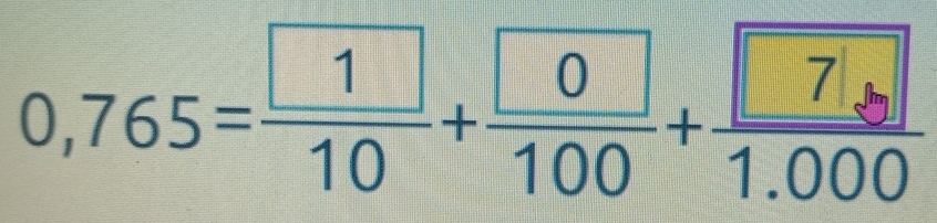 0,765=frac  10100+frac 7+1.000