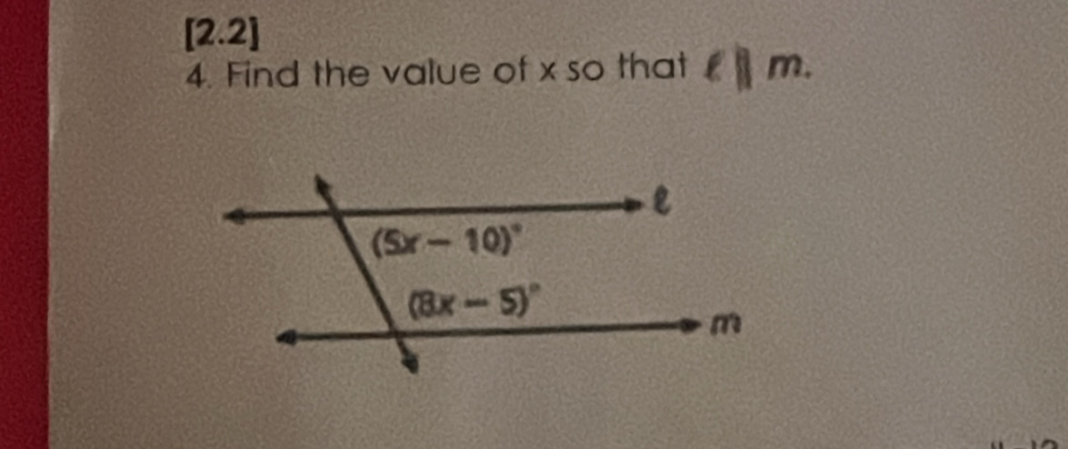 [2.2]
4. Find the value of x so that l||m.