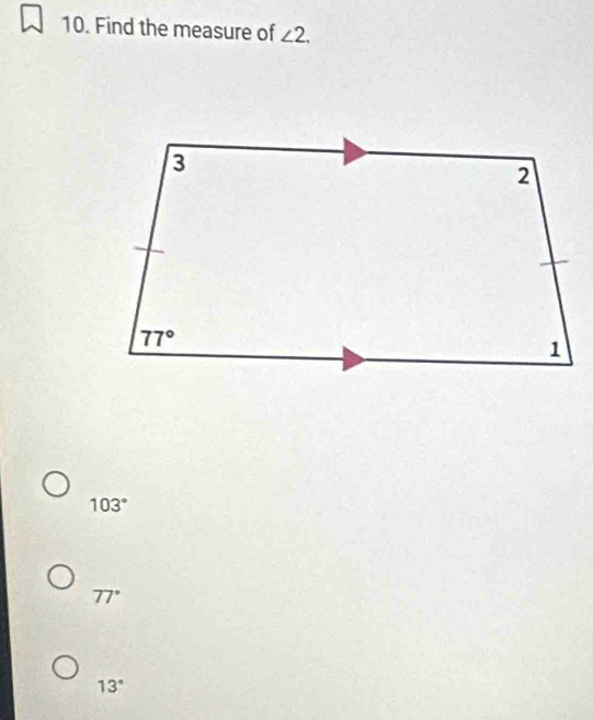 Find the measure of ∠ 2.
103°
77°
13°