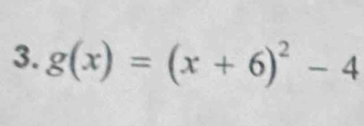 g(x)=(x+6)^2-4