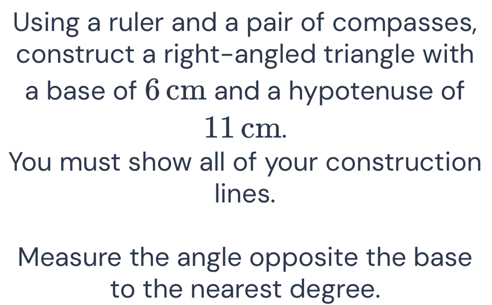 Solved: Using a ruler and a pair of compasses, construct a right-angled ...
