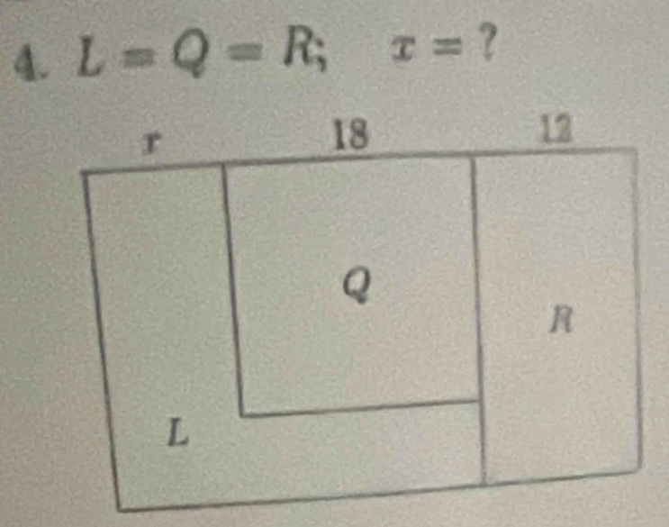 L=Q=R; x= ?