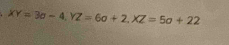 XY=3sigma -4, YZ=6sigma +2, XZ=5sigma +22