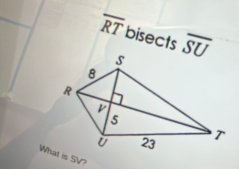 overline RT bisects overline SU