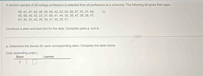 Solved: A random sample of 40 college professors is selected from all ...