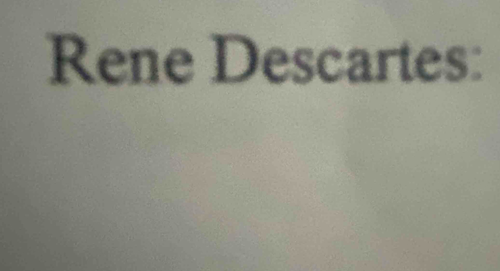 Rene Descartes: