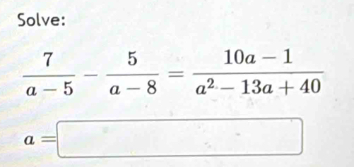 Solve:
a=□