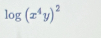 log (x^4y)^2